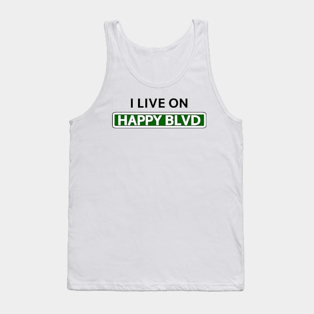 I live on Happy Blvd Tank Top by Mookle